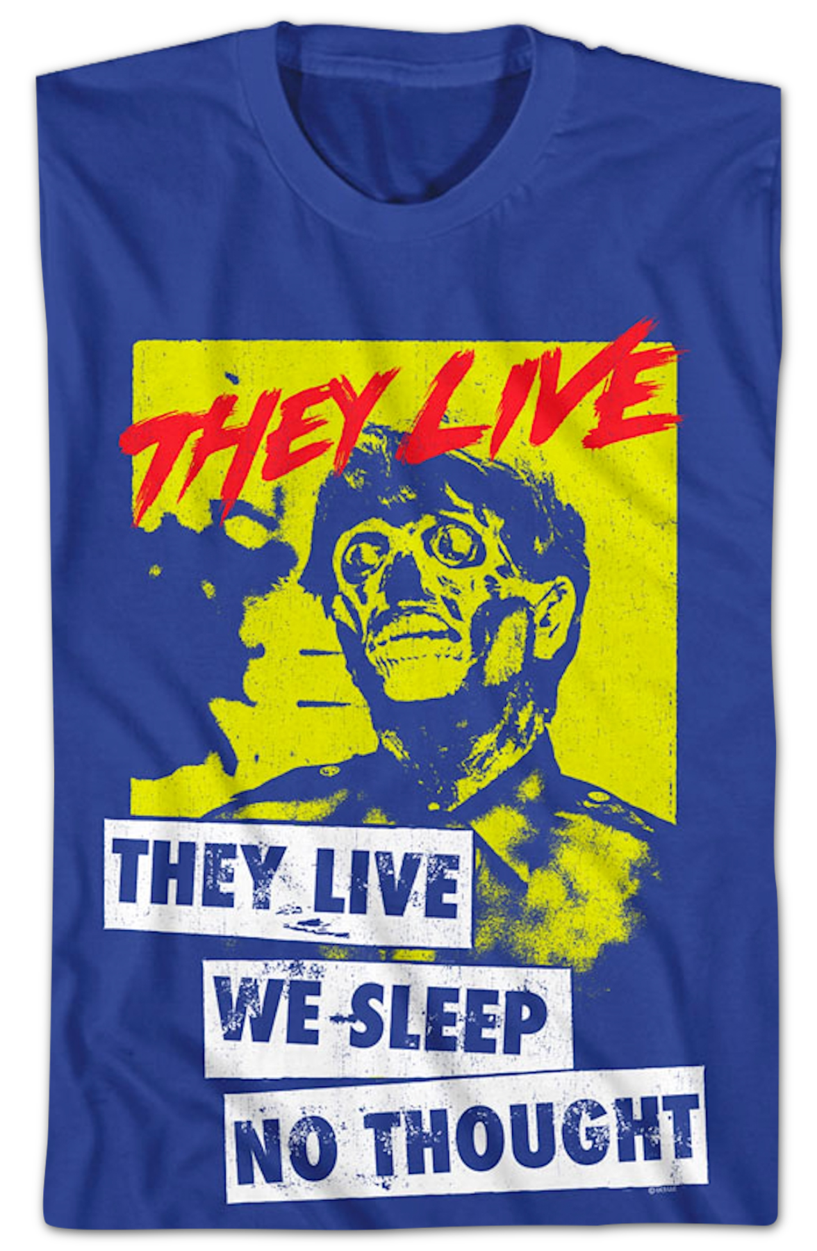 No Thought They Live T-Shirt