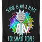 School Is Not A Place For Smart People Rick And Morty T-Shirt