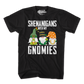 Shenanigans With My Gnomies T-Shirt