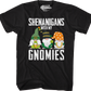 Shenanigans With My Gnomies T-Shirt