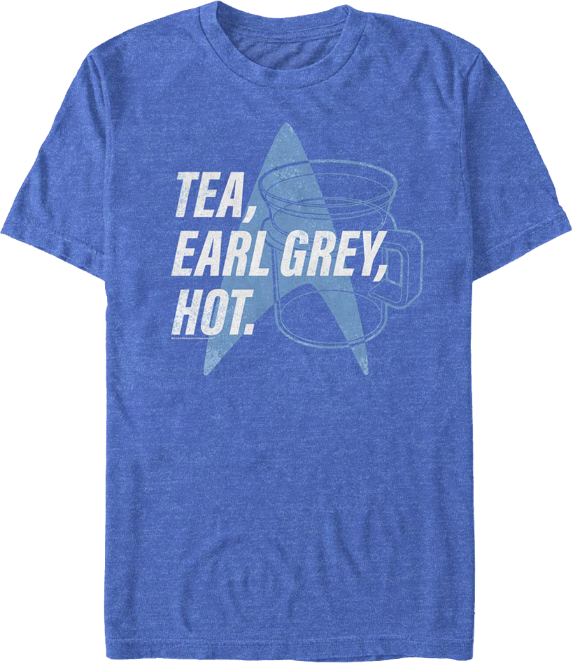 Tea, Earl Grey, Hot Star Trek The Next Generation T-Shirt