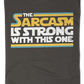 The Sarcasm Is Strong With This One Star Wars T-Shirt