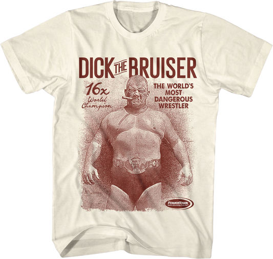 The World's Most Dangerous Wrestler Dick The Bruiser T-Shirt