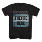 They're Here Poltergeist T-Shirt