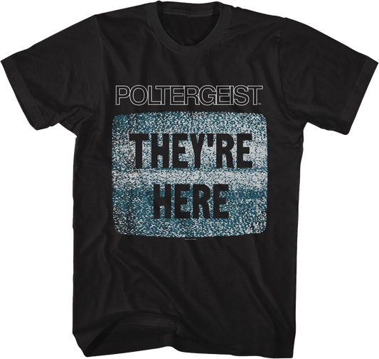 They're Here Poltergeist T-Shirt