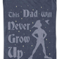 This Dad Will Never Grow Up Peter Pan Disney T-Shirt