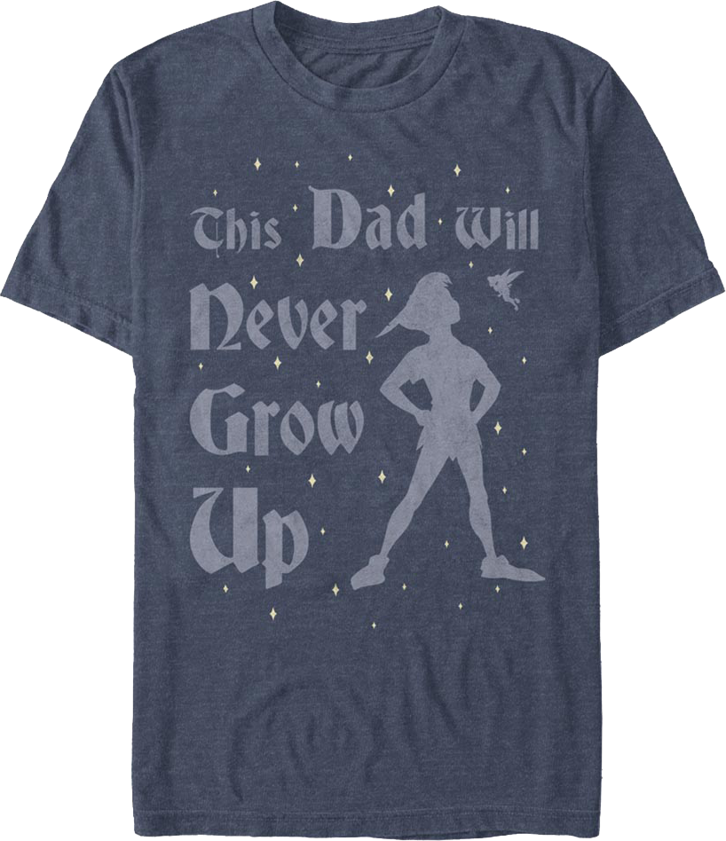 This Dad Will Never Grow Up Peter Pan Disney T-Shirt