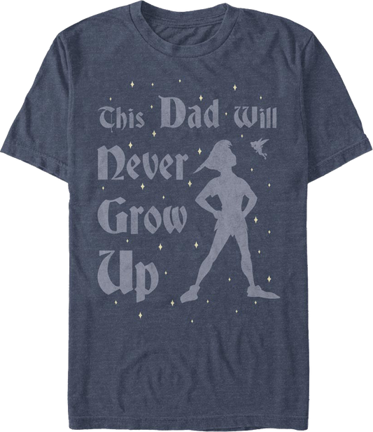 This Dad Will Never Grow Up Peter Pan Disney T-Shirt