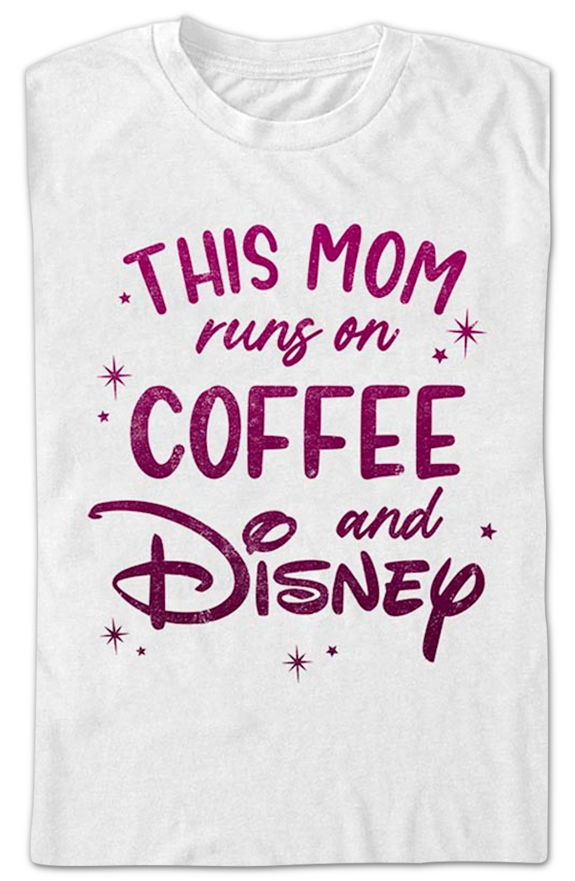 This Mom Runs On Coffee And Disney T-Shirt