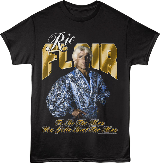 To Be The Man You've Gotta Beat The Man Ric Flair T-Shirt