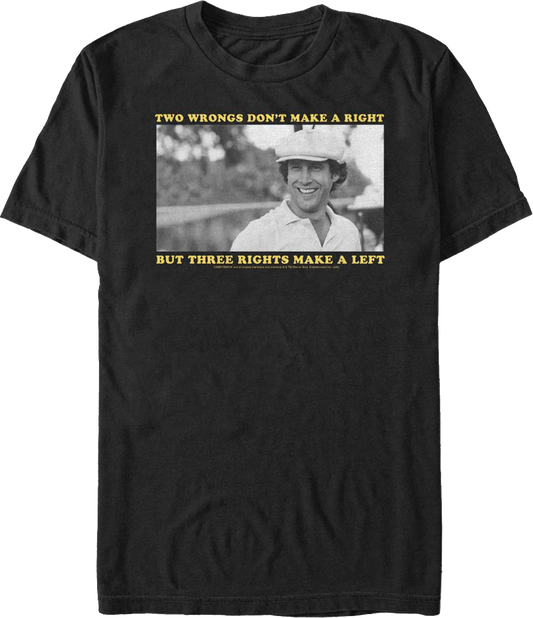 Two Wrongs Don't Make A Right Caddyshack T-Shirt