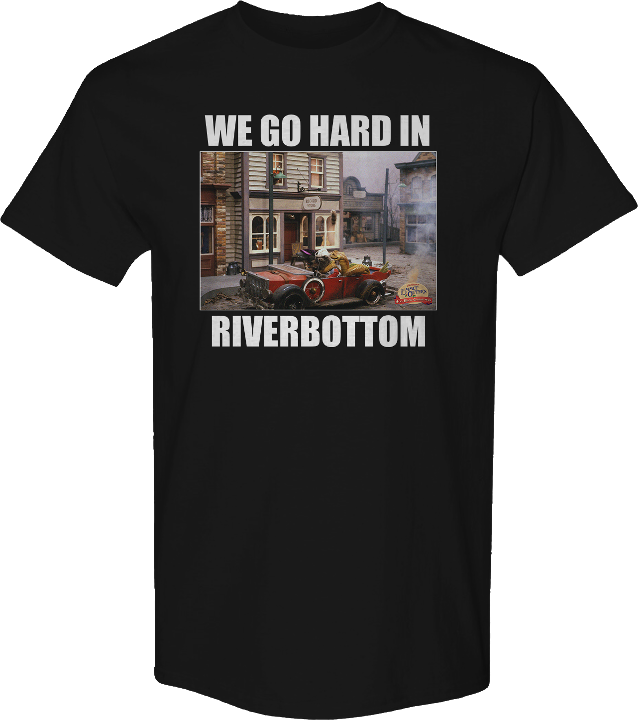 We Go Hard In Riverbottom Emmet Otter T-Shirt