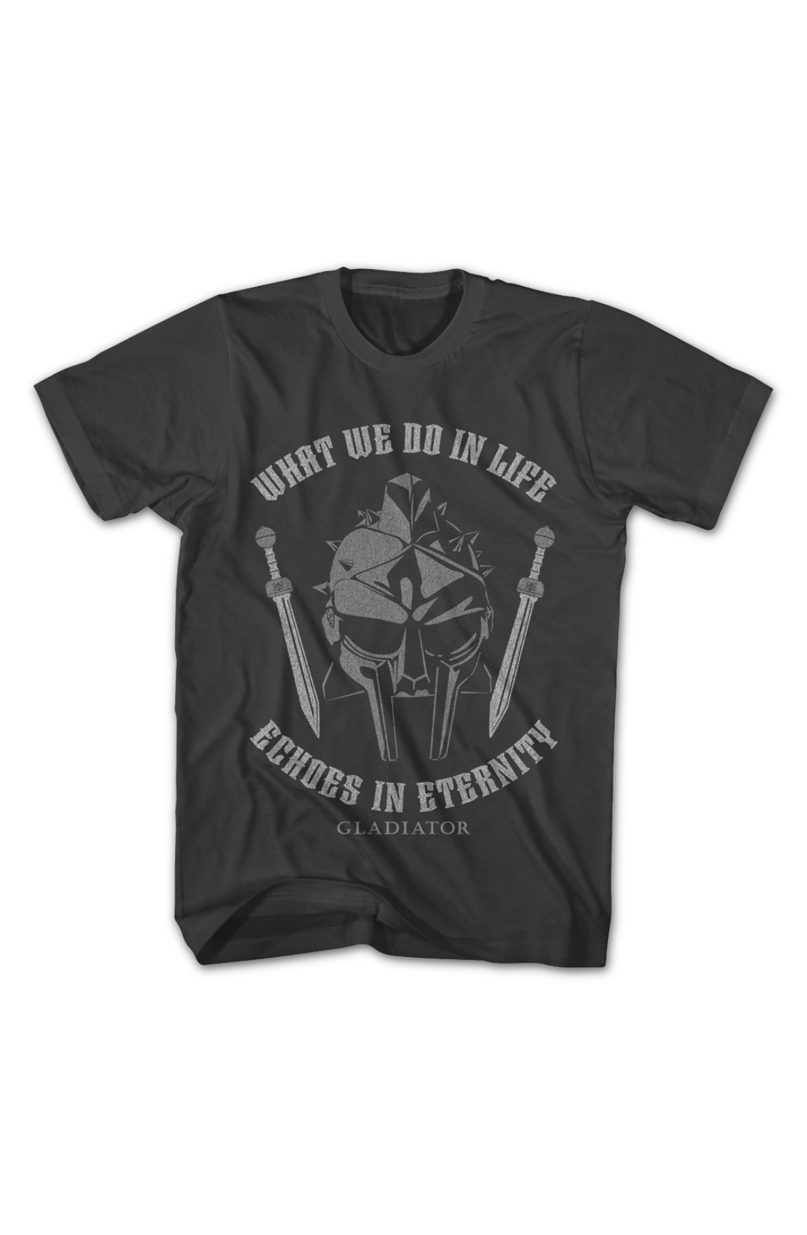 What We Do In Life Echoes In Eternity Gladiator T-Shirt