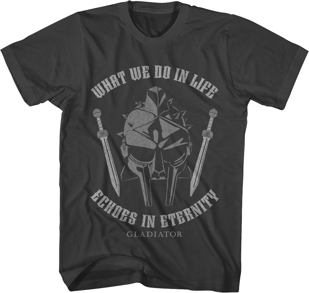 What We Do In Life Echoes In Eternity Gladiator T-Shirt