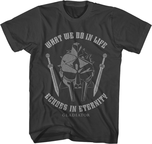 What We Do In Life Echoes In Eternity Gladiator T-Shirt