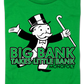 Womens Big Bank Takes Little Bank Monopoly Shirt