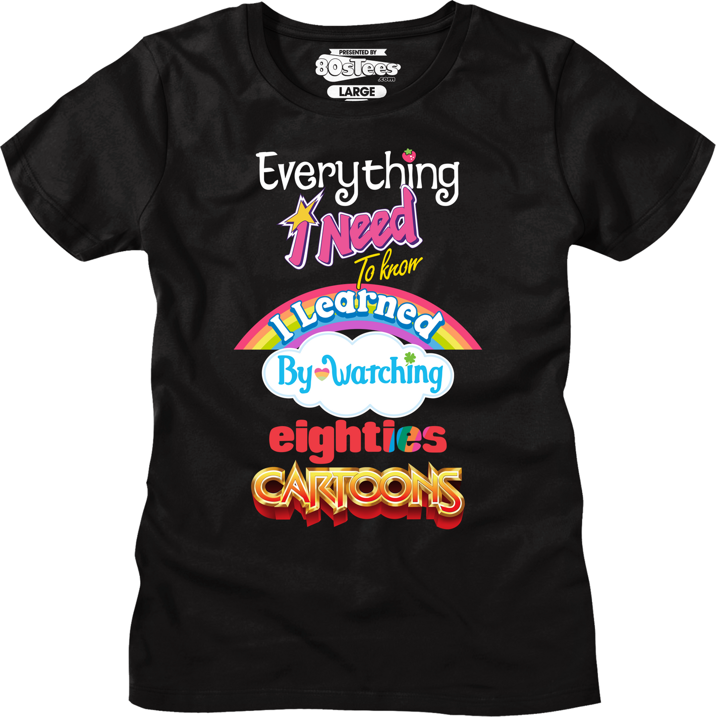 Womens Classic Everything I Need To Know Eighties Cartoons Shirt