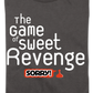 Womens The Game of Sweet Revenge Sorry Shirt