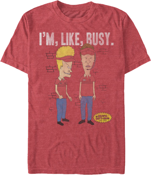 I'm Like Busy Beavis and Butt-Head T-Shirt