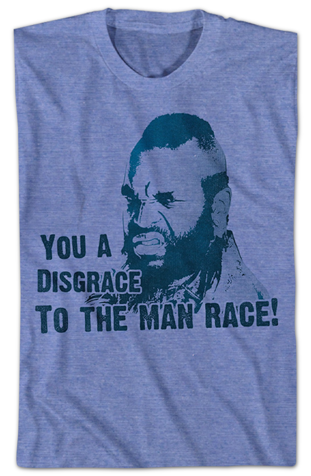 You A Disgrace To The Man Race Mr. T Shirt