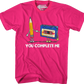 You Complete Me Pencil & Cassette T-Shirt