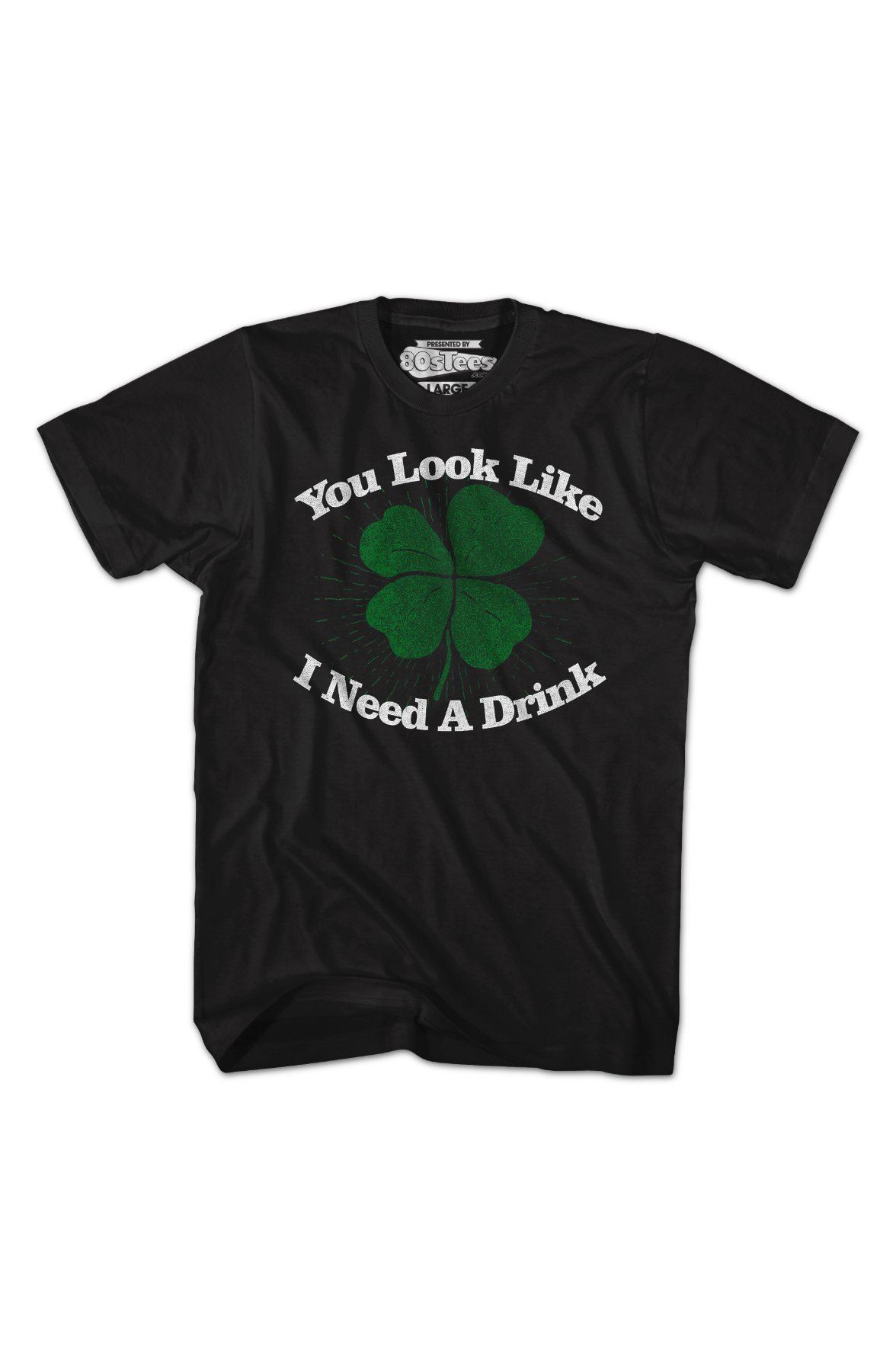 You Look Like I Need A Drink St. Patrick's Day T-Shirt