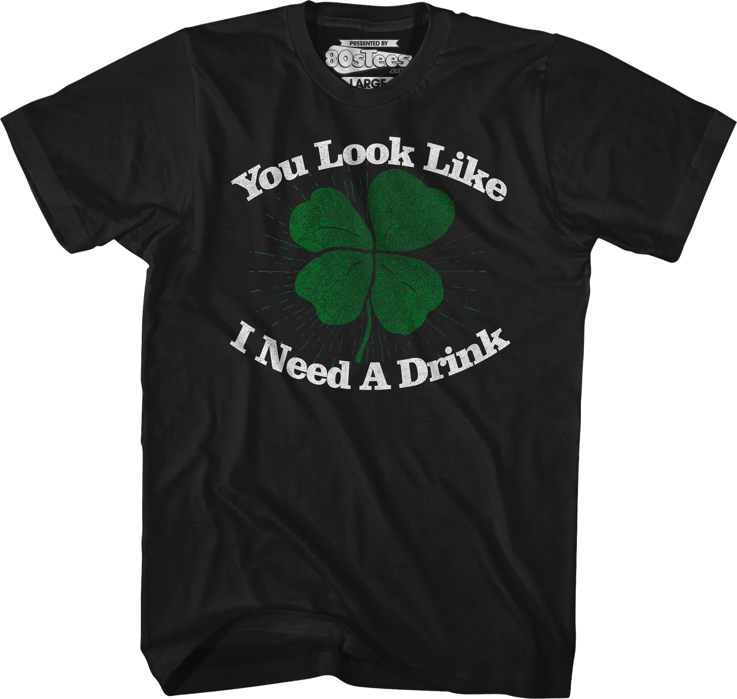 You Look Like I Need A Drink St. Patrick's Day T-Shirt