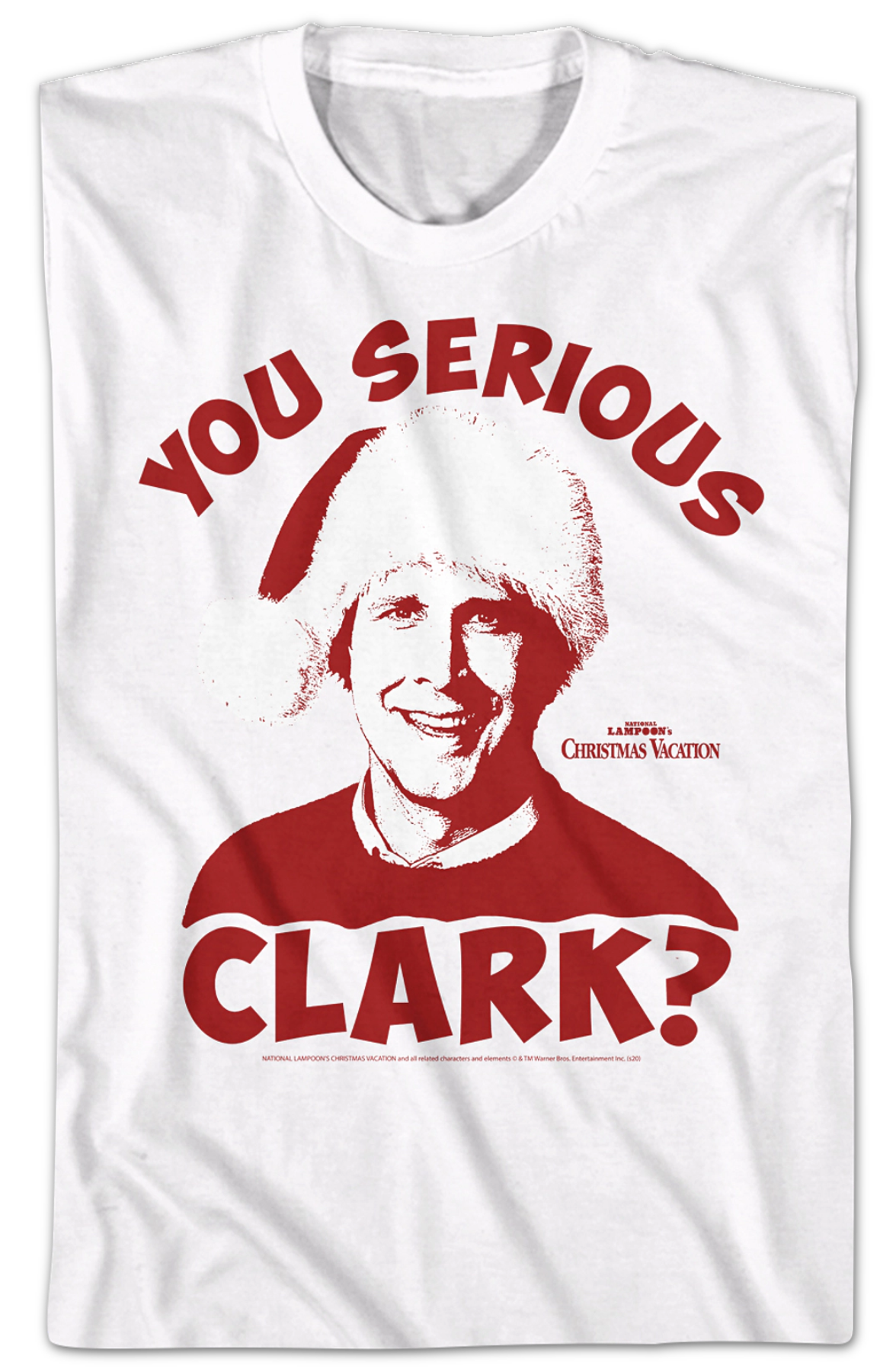 You Serious Clark National Lampoon's Christmas Vacation T-Shirt