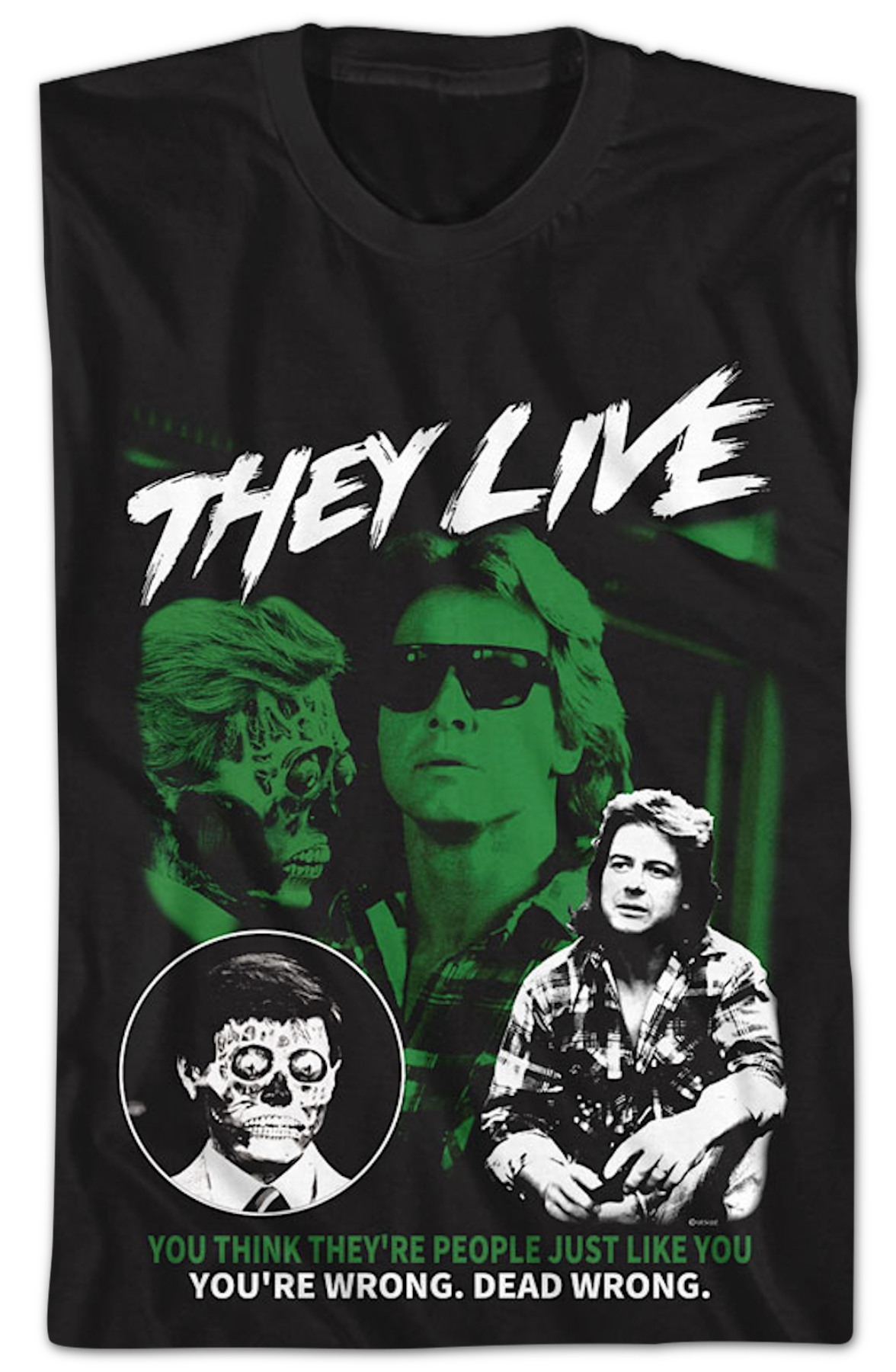 You Think They're People Just Like You They Live T-Shirt