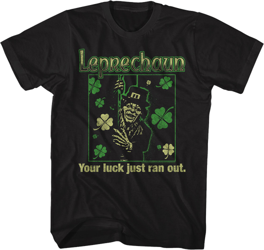 Your Luck Just Ran Out Leprechaun T-Shirt