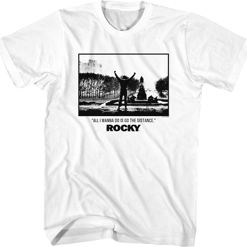 All I Wanna Do Is Go The Distance Rocky T-Shirt