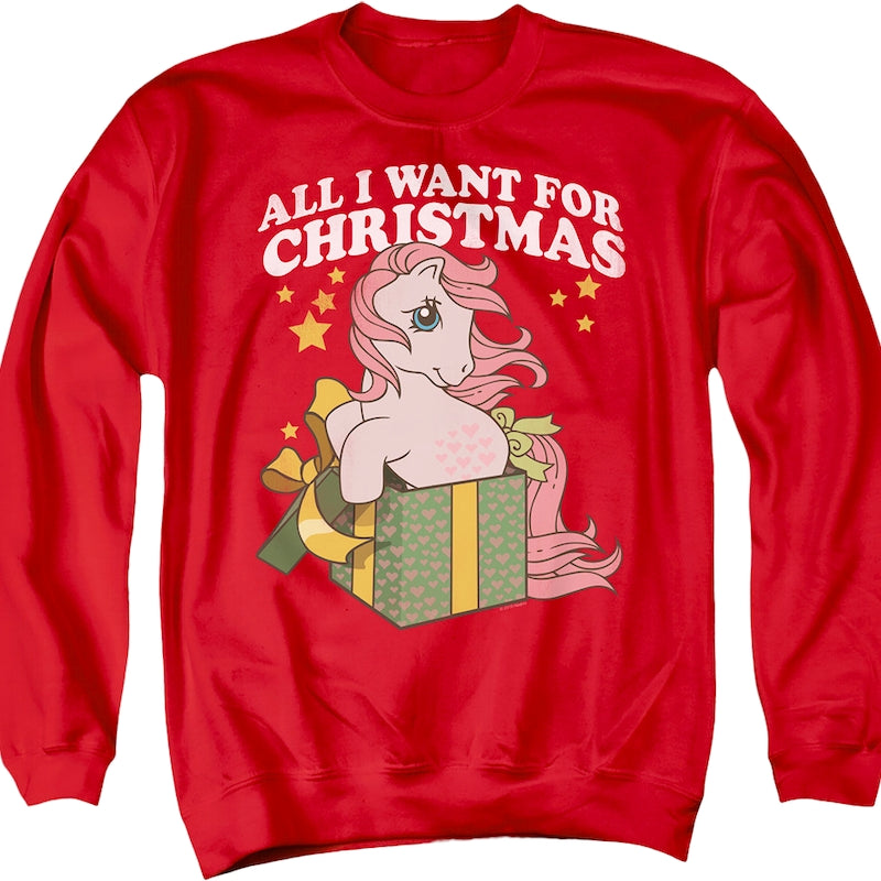 All I Want For Christmas My Little Pony Sweatshirt