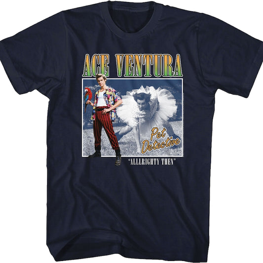 Alllrighty Then Ace Ventura T-Shirt