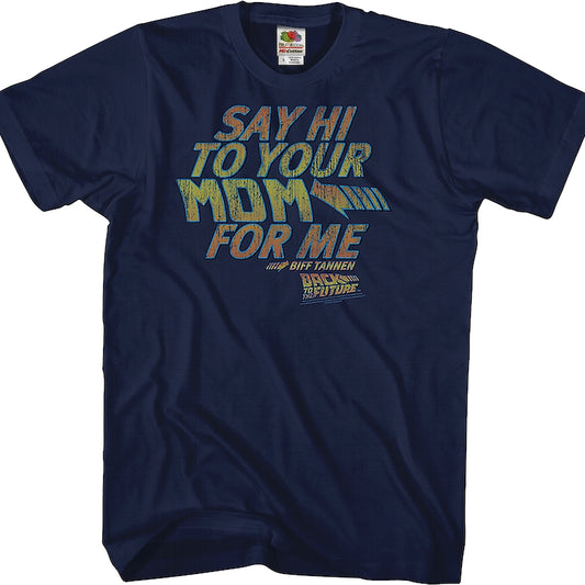 Back To The Future: Say Hi To Your Mom For Me Shirt