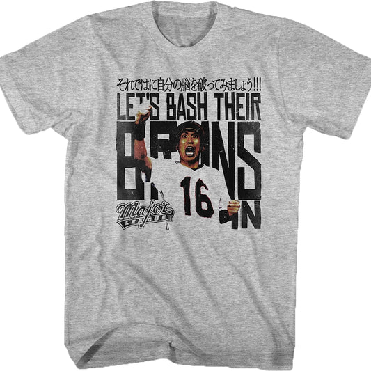 Bash Their Brains In Major League T-Shirt