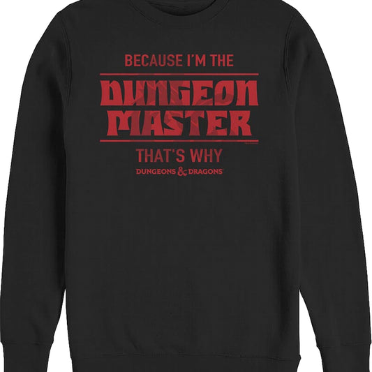 Because I'm The Dungeon Master Dungeons & Dragons Sweatshirt