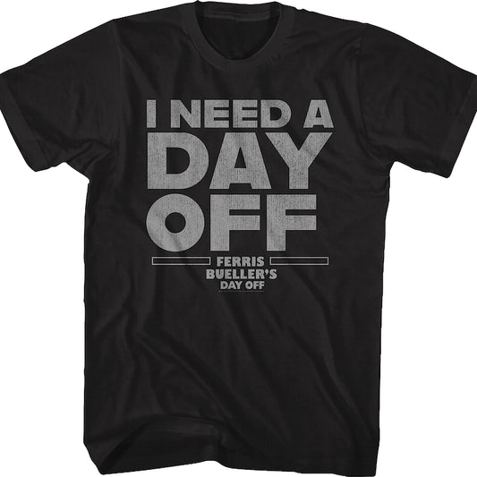 Black I Need A Day Off Ferris Bueller's Day Off Shirt