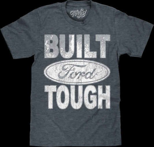 Built Ford Tough T-Shirt