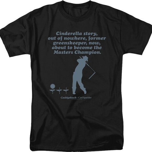 Cinderella Story Caddyshack T-Shirt