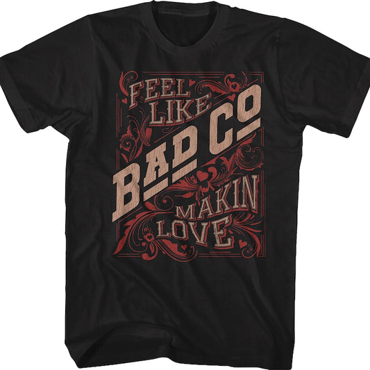 Distressed Feel Like Makin' Love Bad Company T-Shirt