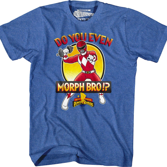 Do You Even Morph Bro Mighty Morphin Power Rangers T-Shirt
