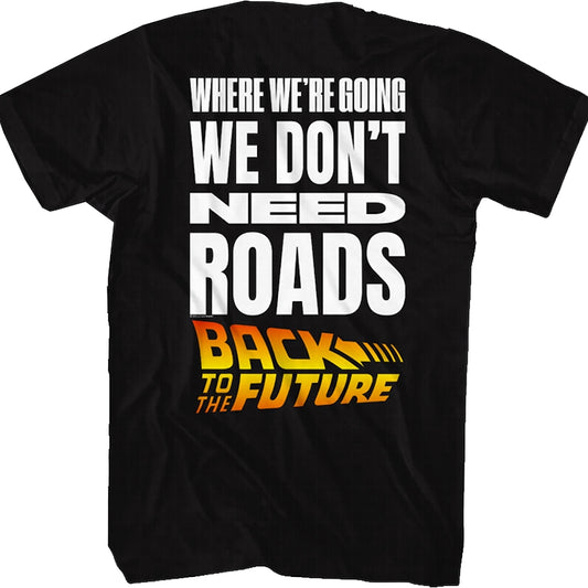 Front & Back We Don't Need Roads Back To The Future T-Shirt