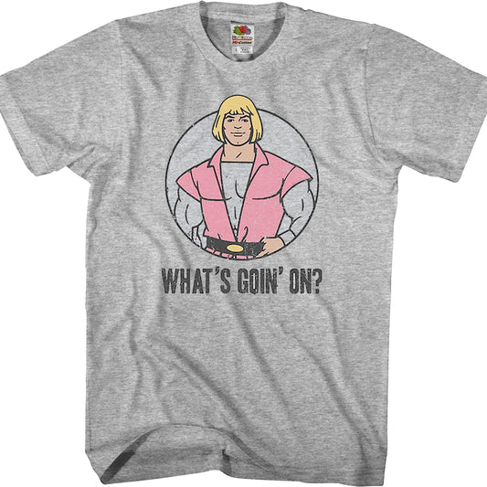 He-Man What's Goin On T-Shirt