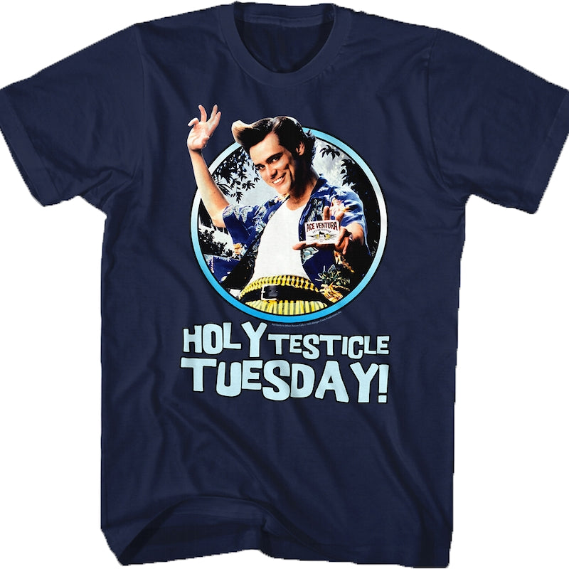 Holy Testicle Tuesday Ace Ventura T-Shirt