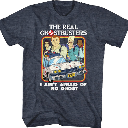 I Ain't Afraid Of No Ghost Real Ghostbusters T-Shirt