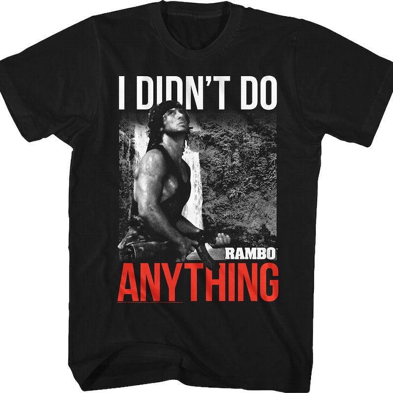 I Didn't Do Anything Rambo T-Shirt