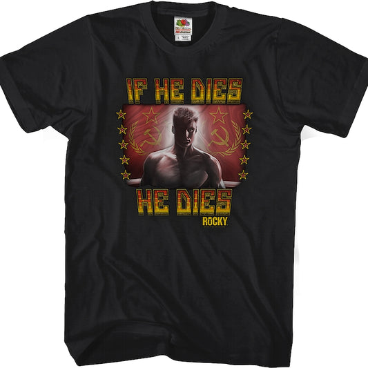 If He Dies He Dies Rocky T-Shirt