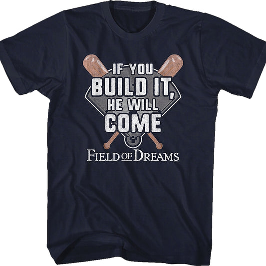 If You Build It He Will Come Field Of Dreams T-Shirt