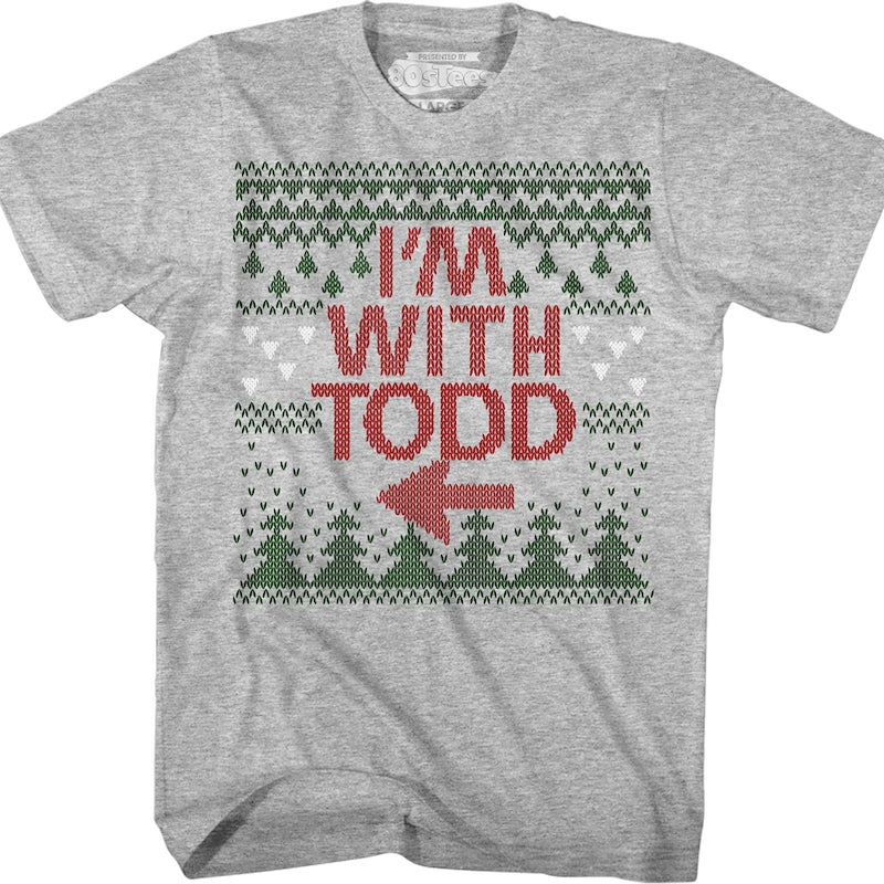 I'm With Todd Christmas Vacation T-Shirt