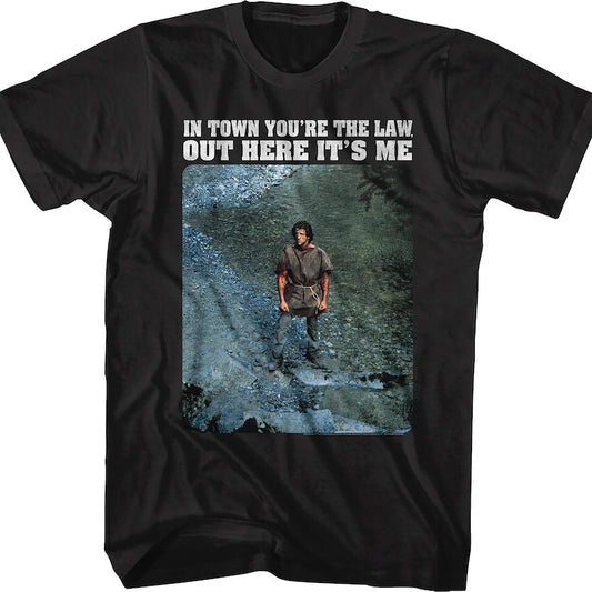 In Town You're The Law Out Here It's Me Rambo T-Shirt